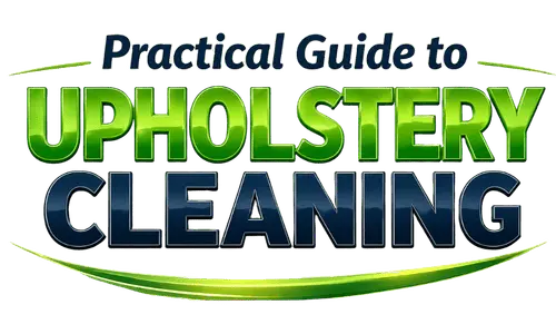 Practical Guide to Upholstery Cleaning